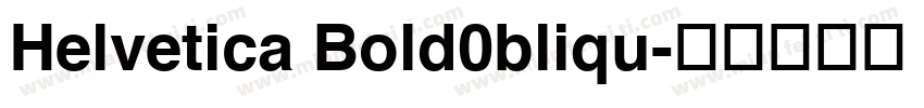 Helvetica Bold0bliqu字体转换